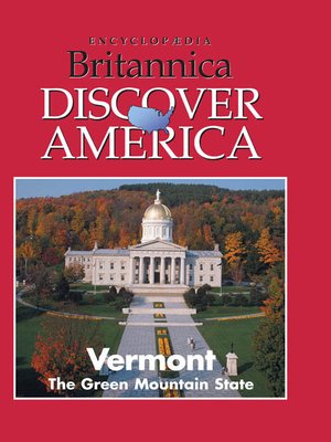 Vermont: The Green Mountain State By Encyclopaedia Britannica, Inc ...